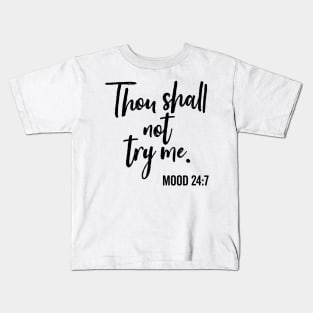 Thou Shall Not Try Me Mood 24:7 Brush Kids T-Shirt